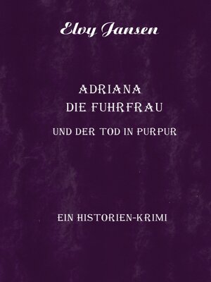 cover image of Adriana die Fuhrfrau und der Tod in purpur